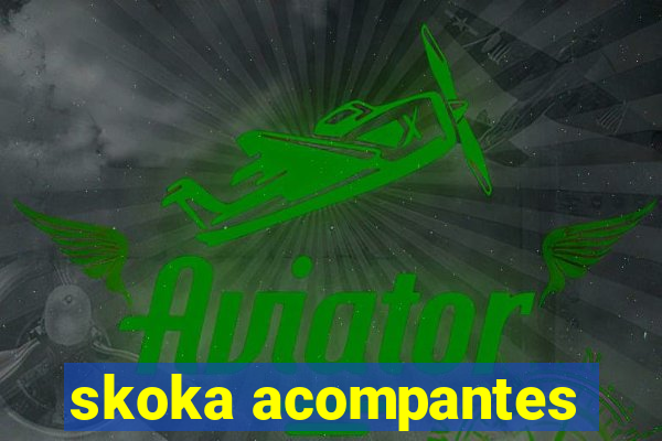 skoka acompantes